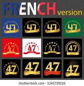 Set of number 47 (forty-seven years) celebration design. Anniversary golden number template elements for your birthday party. Translated from the French - congratulation, years, anniversary