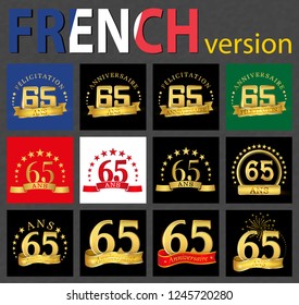 Set of number 65 (sixty-five years) celebration design. Anniversary golden number template elements for your birthday party. Translated from the French - congratulation, years, anniversary