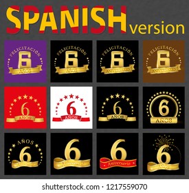 Set of number six (6 years) celebration design. Anniversary golden number template elements for your birthday party. Translated from the Spanish - congratulation, years, anniversary