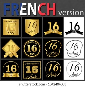 Set of number sixteen years (16 years) celebration design. Anniversary golden number template elements for your birthday party. Translated from the French - congratulation, years, anniversary