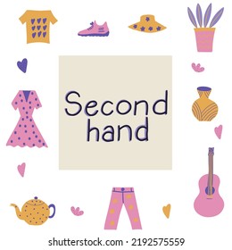 Set of objects that one can  buy second hand: guitar, dress, t-shirt, jeans, vase, hat, plant, tea pot. Lettering of the phrase "Second hand". Cute design, flat vector illustration. 