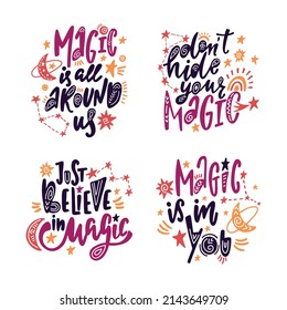 Set og magical phrases. Inspirational quotes with constellations, moon, rainbow, magic wand and stars. Hand drawn typography poster, t shirt calligraphic print. Vector illustration with hand lettering