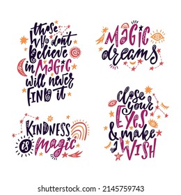 Set og magical phrases. Inspirational quotes with constellations, moon, rainbow, magic wand and stars. Hand drawn typography poster, t shirt calligraphic print. Vector illustration with hand lettering