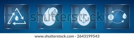Set Oil drop with recycle, Bio fuel, Oil drop with dollar and Oil exchange. Square glass panels. Vector