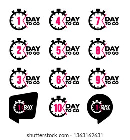 Set of One day to go sign, label. 1, 2, 3, 4, 5, 6, 7, 8, 9, 10 day to go speech bubble. Vector illustration. Isolated on white background.