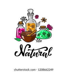 Set of organic cosmetics-glass bottles, flowers and leaves. Hand lettering. Natural cosmetic. Beauty set. Hand drawn spa and aromatherapy elements. Cartoon vector sketch of natural cosmetic.