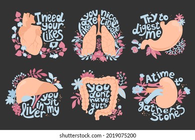 Set with organs in vector illustrations. Guts stomach liver kidney heart lungs among  flowers and letters. Vector illustration. Poster, print, sticker. Humorous phrase. Feelings and internal organs.