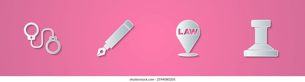 Set paper cut Handcuffs, Fountain pen nib, Location law and Stamp icon. Paper art style. Vector