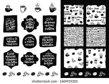 Set of phrases about coffee and patterns.Coffee is always a good idea, Life begins after coffee, Everyday is a coffee day, Coffee makes me happy,