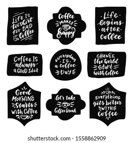 Set of phrases about coffee.Hand drawn illustration with hand lettering. Coffee is always a good idea, Good morning starts with coffee, Everyday is a coffee day.