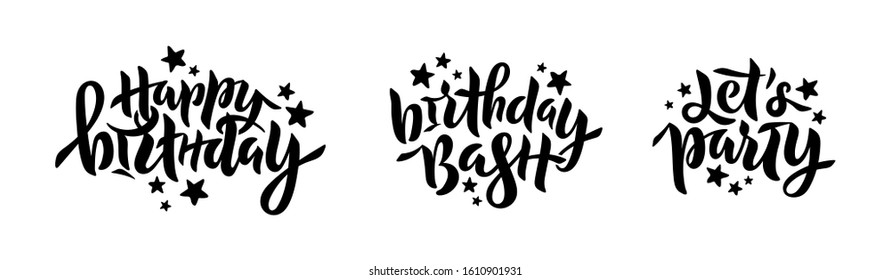 Set of phrases: Happy Birthday, Birthday Bash, Let's Party. Vector illustration with stars for card, invitation. Hand lettering calligraphy for birthday party, anniversary. Isolated on white EPS 10