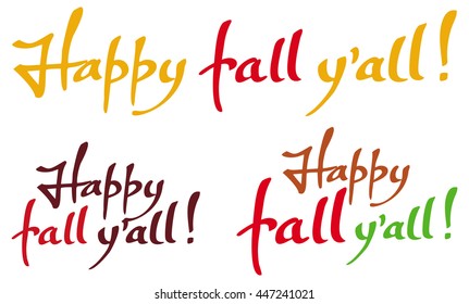 Set of the phrases "Happy fall y'all!". Original custom hand lettering. Design element for greeting cards, invitations, prints.