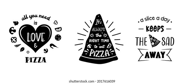 Set of pizza funny quotes. Vector pizza sign. Pizza emblems, signs and labels black and white silhouette. Food designs.