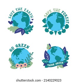 The set of planets Earth for stickers, Green peace design. The badges with lettering quotes, Save the planet, forest, go green, think green. The vector illustration.