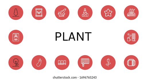 Set Of Plant Icons. Such As Tree, Seed Bag, Herb, Oil, Flower, Factory, Eggplant, Conveyor, Water Hose, Rose, Storage Tank, Corn, Solar Cell , Plant Icons