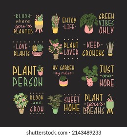 Set with Plants and phrases. Trendy house plants and motivation quotes. Hand drawing print design. Home and stationery decor. Stickers. Flat style in vector illustration. Isolated elements.