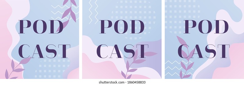 Set of podcast covers in abstract geometric and liquid shape. Square podcast layouts with copy space with antique text. Online stream banners - wavy frames, pastel palette, modern collage style