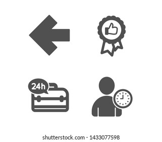 Set of Positive feedback, 24h service and Left arrow icons. Time management sign. Award medal, Support, Direction arrow. User with clock.  Classic design positive feedback icon. Flat design. Vector