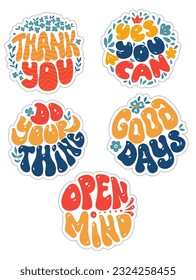 Set of positive lettering phrases. Bright stickers collection in groovy style. Vector