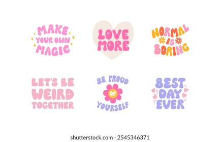 Set of positive lettering quotes with flowers and hearts. Vector illustration of groovy phrases. Make your own magic, love more, normal is boring, be proud of yourself, best day ever, etc.