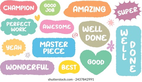 Set of positive words with colorful speech bubble. Compliment phase in variety abstract shape memo box, chat frame. Hand drawn style with crayon cute stickers label praise message. Champion, Super, 