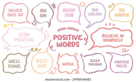 Set of positive words with colorful speech bubble. Compliment phase in variety abstract shape memo box, chat frame. Hand drawn style with crayon cute stickers label praise message. believe, Good job, 