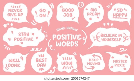 Set of positive words with colorful speech bubble. Compliment phase in variety abstract shape memo box, chat frame. Hand drawn style with crayon cute stickers label praise message. believe, moving on