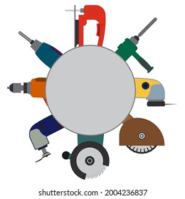 A set of power tools and empty circle inside for text or logo. Vector illustration for repair and rental of power tools and other design ideas.