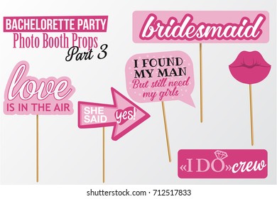 Set of printable Bachelorette photobooth Props vector elements. Pink color template lips and signs Bridesmaid, I do crew, Love is in the air, She said Yes on sticks. Part 3.