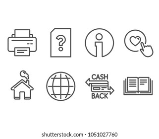 Set of Printer, Globe and Unknown file icons. Cashback card, Like button and Education signs. Printing device, Internet world, Doc with question mark. Money payment, Press love, Instruction book