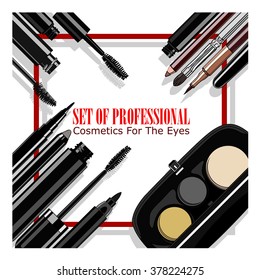 set of professional cosmetics for the eyes.  vector illustration for your design, cosmetic banners, brochures and promotional items