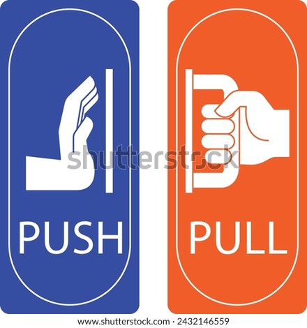 Set of Pull or Push door signs. Handle to
open doors. Vector illustration. Isolated on
white background. Push door icon and Pull
door icon. Pull or Push door signs stickers.