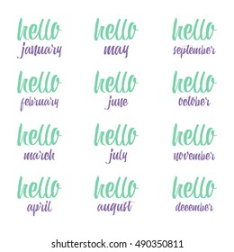 Set of quote Hello months of the year.  Calligraphic lettering names of months.