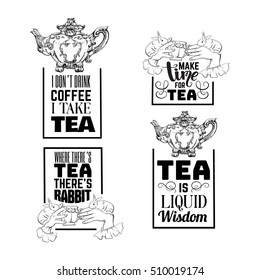 Set of quote typographical background about tea with hand drawn illustration of barocco teapot and hand with cup and rabbits. Vector template for business card poster banner print.