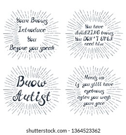 Set with quotes about eyebrows. Can be used for beauty and makeup box, for brow salon or bar, t-shirt, tattoo or blog.