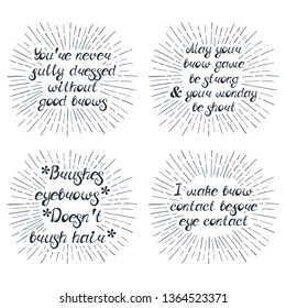 Set with quotes about eyebrows. Can be used for beauty and makeup box, for brow salon or bar, t-shirt, tattoo or blog.