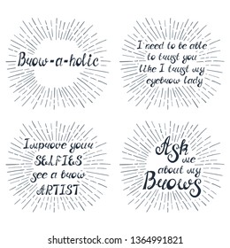 Set with quotes about eyebrows. Can be used for beauty and makeup box, for brow salon or bar, t-shirt, tattoo or blog.