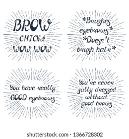 Set with quotes about eyebrows. Can be used for beauty and makeup box, for brow salon or bar, t-shirt, tattoo or blog.