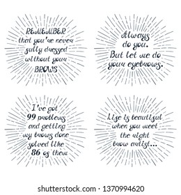 Set with quotes about eyebrows. Can be used for beauty and makeup box, for brow salon or bar, t-shirt, tattoo or blog.