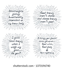 Set with quotes about eyebrows. Can be used for beauty and makeup box, for brow salon or bar, t-shirt, tattoo or blog.