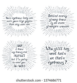 Set with quotes about eyebrows. Can be used for beauty and makeup box, for brow salon or bar, t-shirt, tattoo or blog.
