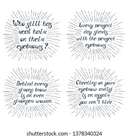 Set with quotes about eyebrows. Can be used for beauty and makeup box, for brow salon or bar, t-shirt, tattoo or blog.
