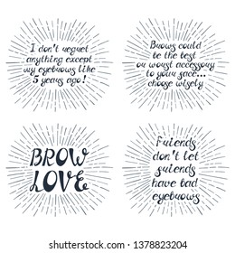 Set with quotes about eyebrows. Can be used for beauty and makeup box, for brow salon or bar, t-shirt, tattoo or blog.