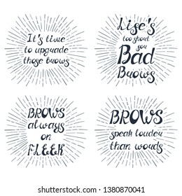Set with quotes about eyebrows. Can be used for beauty and makeup box, for brow salon or bar, t-shirt, tattoo or blog.