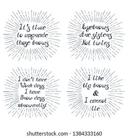 Set with quotes about eyebrows. Can be used for beauty and makeup box, for brow salon or bar, t-shirt, tattoo or blog.
