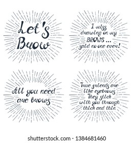 Set with quotes about eyebrows. Can be used for beauty and makeup box, for brow salon or bar, t-shirt, tattoo or blog.