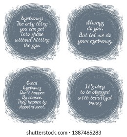 Set with quotes about eyebrows. Can be used for beauty and makeup box, for brow salon or bar, t-shirt, tattoo or blog. Paint brush.