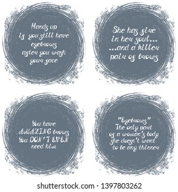 Set with quotes about eyebrows. Can be used for beauty and makeup box, for brow salon or bar, t-shirt, tattoo or blog. Paint brush.