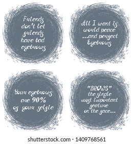 Set with quotes about eyebrows. Can be used for beauty and makeup box, for brow salon or bar, t-shirt, tattoo or blog. Paint brush.