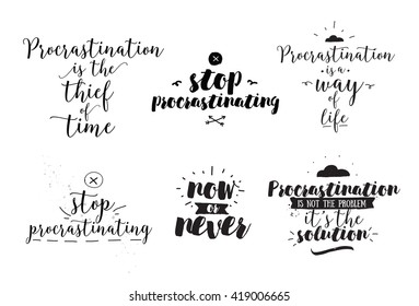 Set of quotes about procrastination. Hand drawn design. Motivational typography. Isolated lettering.